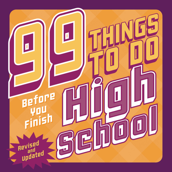 Cover image of 99 Things to Do Before You Finish High School