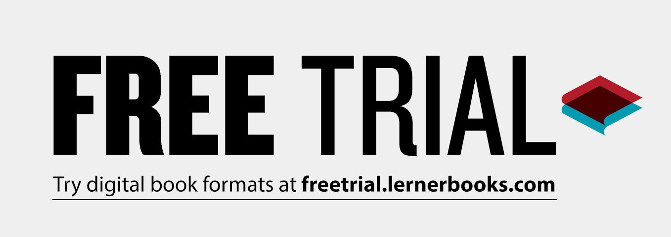 Free Trial: Try digital book formats at freetrial.lernerbooks.com