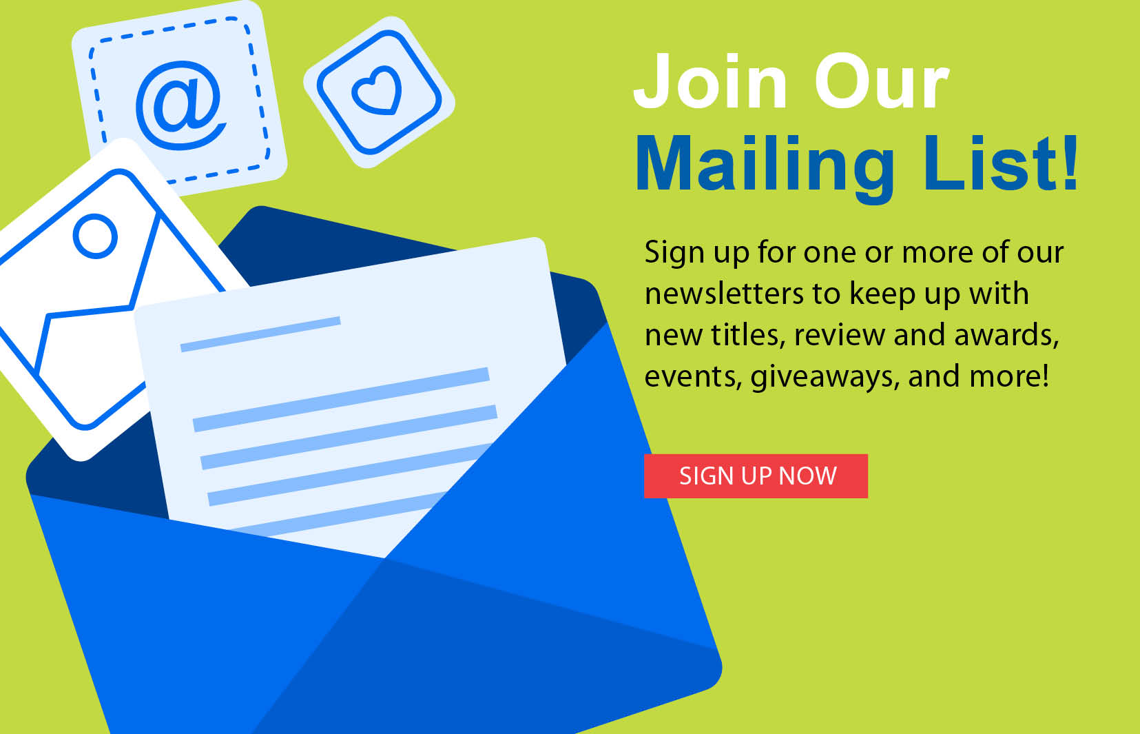 Sign Up For Our Newsletters!